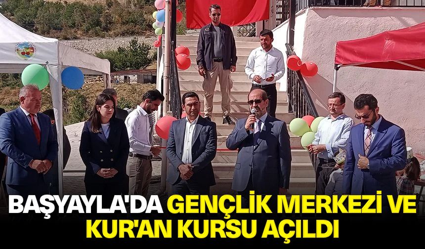 Başyayla'da gençlik merkezi ve Kur'an kursu açıldı