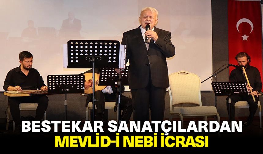 Bestekar sanatçılardan Mevlid-i Nebi icrası