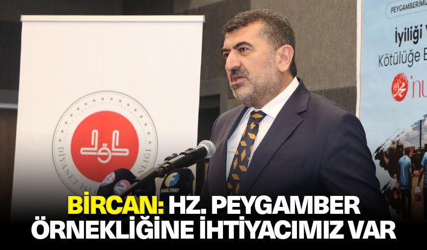 Bircan: Hz. Peygamber örnekliğine ihtiyacımız var