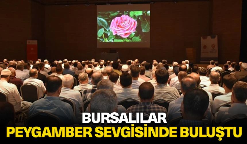 Bursalılar Peygamber sevgisinde buluştu