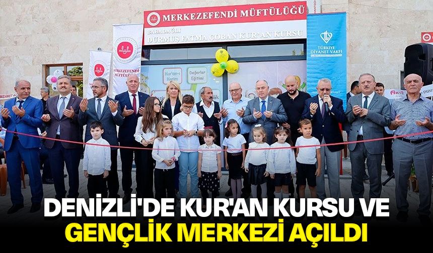 Denizli'de Kur'an Kursu ve Gençlik Merkezi açıldı