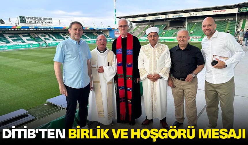 DİTİB'ten birlik ve hoşgörü mesajı