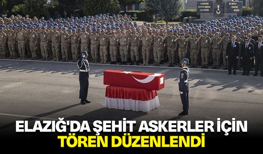 Elazığ'da şehit askerler için tören düzenlendi