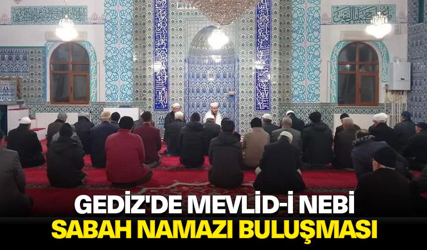 Gediz'de Mevlid-i Nebi sabah namazı buluşması