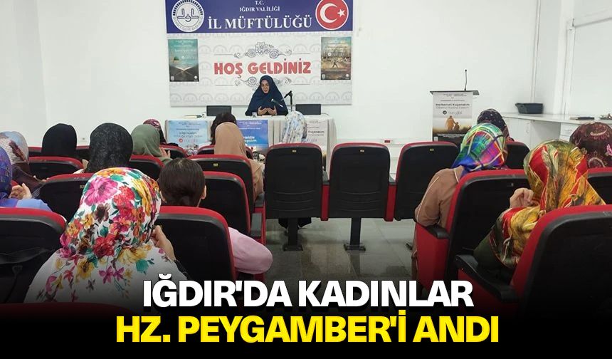 Iğdır'da kadınlar Hz. Peygamber'i andı