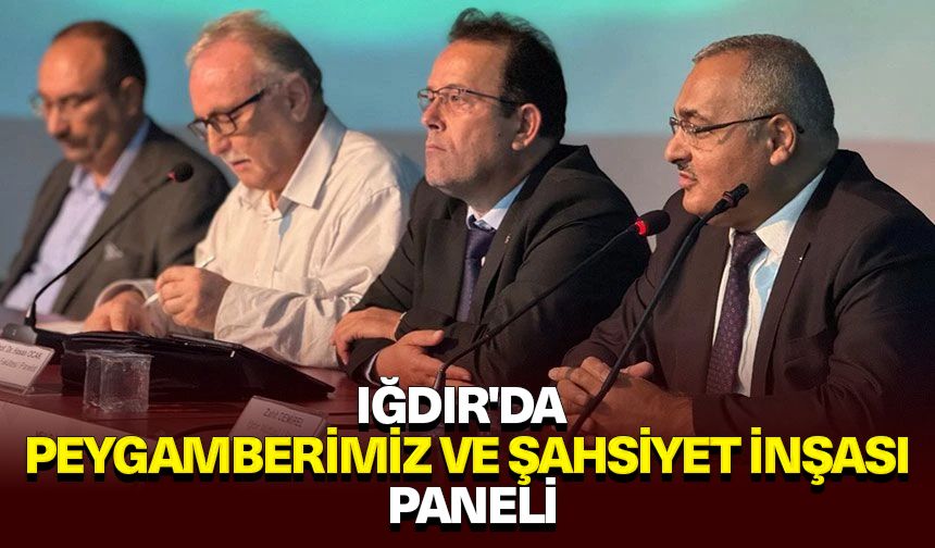 Iğdır'da "Peygamberimiz ve Şahsiyet İnşası" paneli