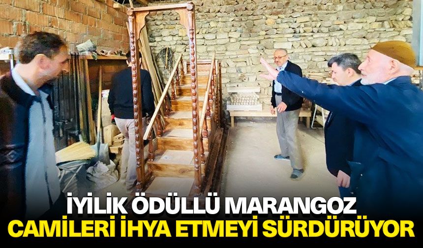 İyilik ödüllü marangoz, camileri ihya etmeyi sürdürüyor