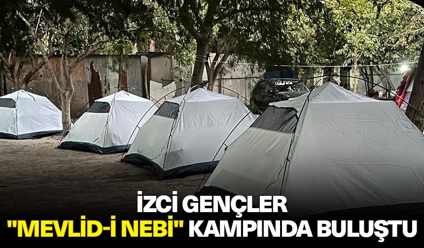 İzci gençler "Mevlid-i Nebi" kampında buluştu