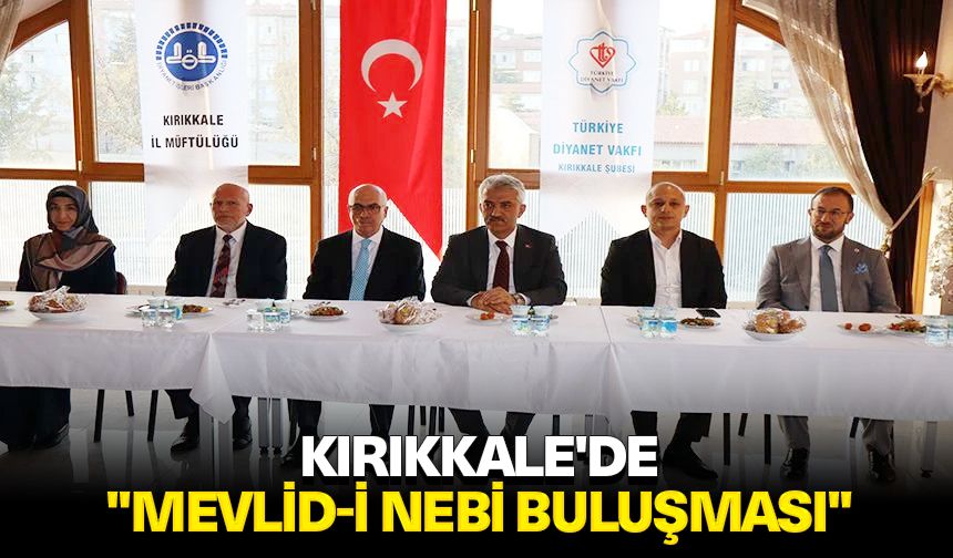 Kırıkkale'de "Mevlid-i Nebi Buluşması"