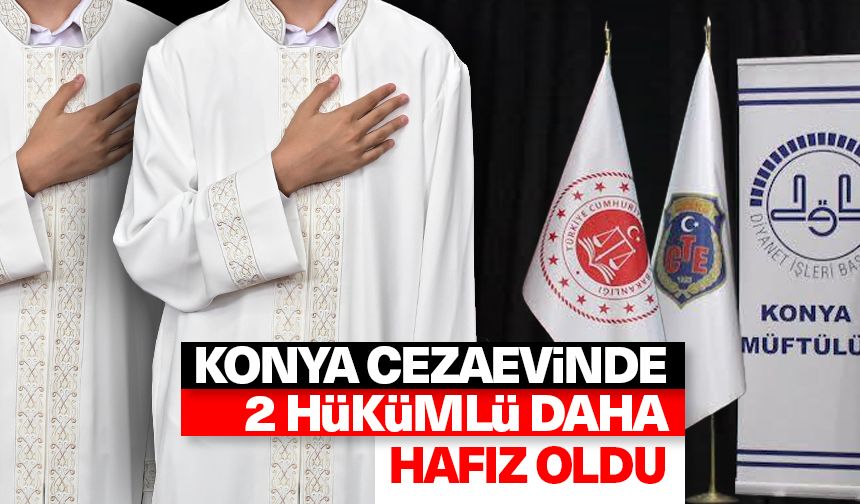 Konya'da hükümlüler hafız olmaya devam ediyor