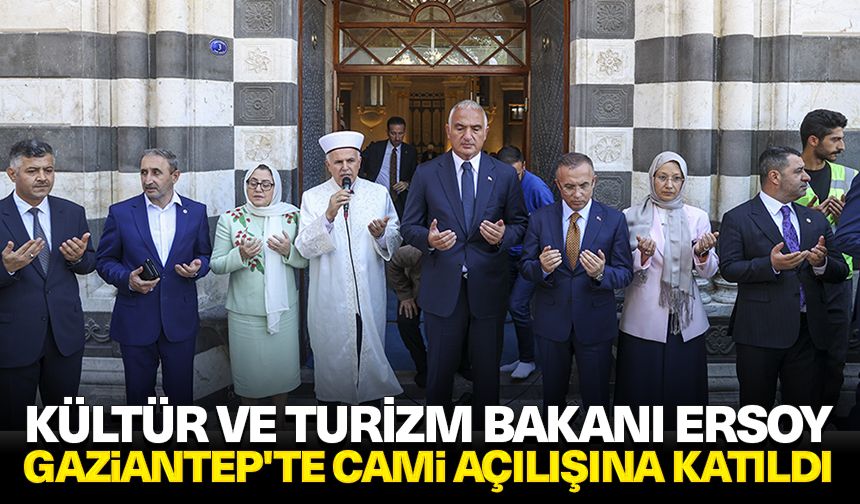 Kültür ve Turizm Bakanı Ersoy, Gaziantep'te cami açılışına katıldı