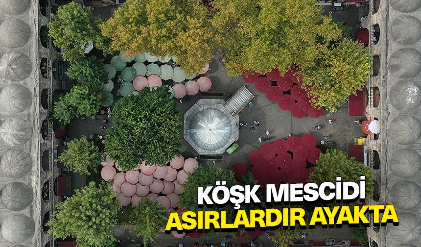 Osmanlı'nın nadide mirası Koza Han'ın köşk mescidi asırlardır ayakta