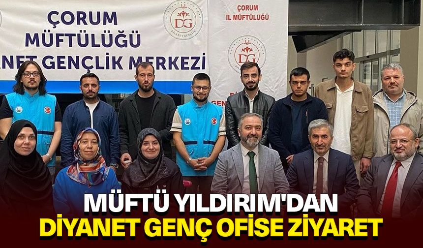 Müftü Yıldırım'dan Diyanet Genç Ofise ziyaret