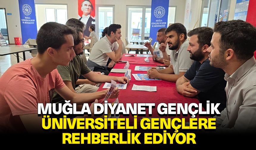 Muğla Diyanet Gençlik, üniversiteli gençlere rehberlik ediyor