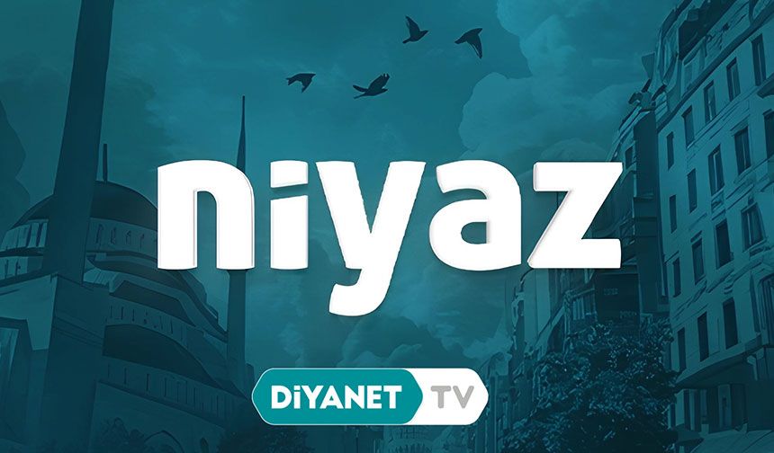 "Niyaz" Diyanet TV YouTube Kanalı’nda