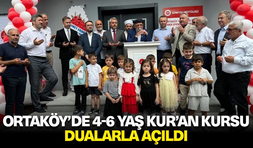 Ortaköy’de 4-6 Yaş Kur’an kursu dualarla açıldı