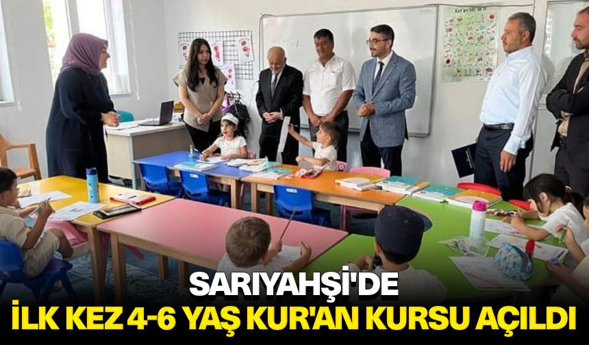 Sarıyahşi'de ilk kez 4-6 Yaş Kur'an Kursu açıldı