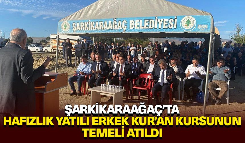 Şarkikaraağaç’ta Hafızlık Yatılı Erkek Kur’an Kursunun temeli atıldı