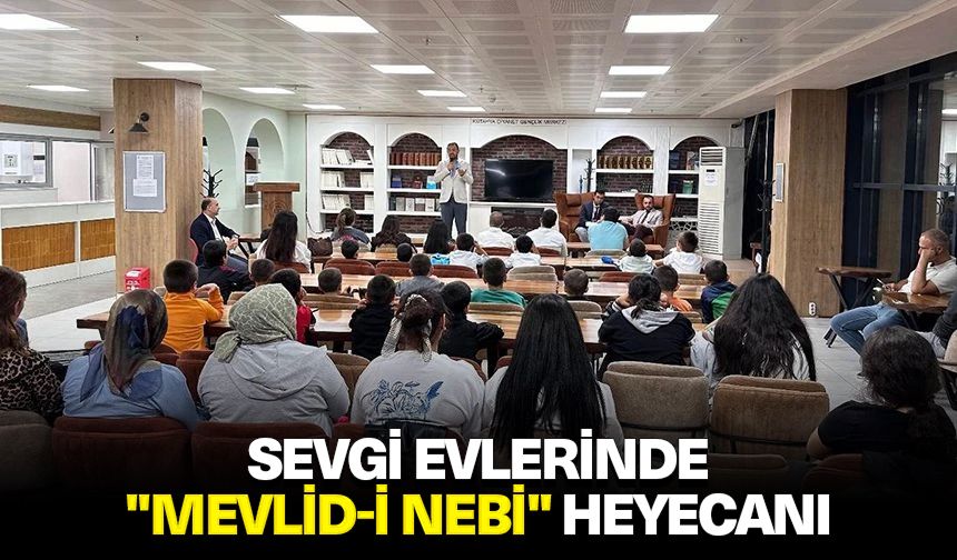 Sevgi evlerinde "Mevlid-i Nebi" heyecanı