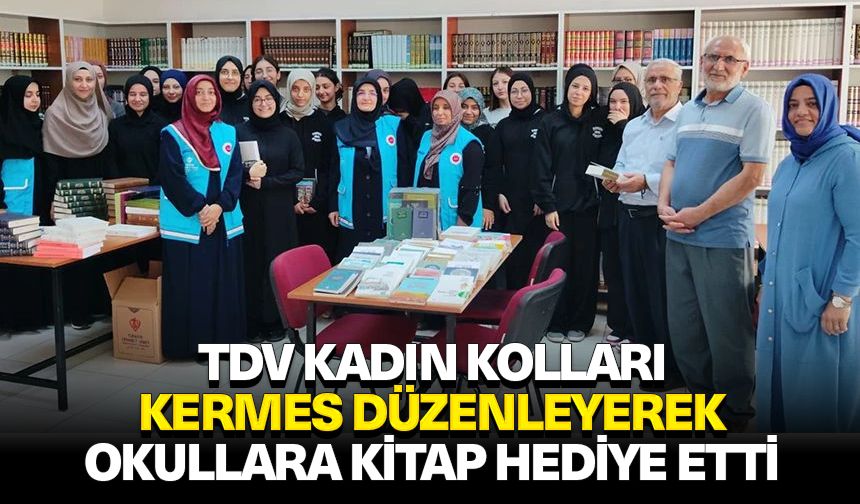 TDV kadın kolları kermes düzenleyerek okullara kitap hediye etti