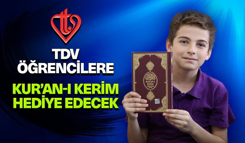 TDV öğrencilere Kur’an-ı Kerim hediye edecek