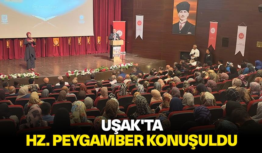 Uşak'ta Hz. Peygamber konuşuldu