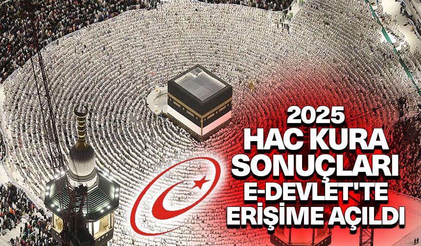 2025 hac kura sonuçları e-Devlet'te erişime açıldı