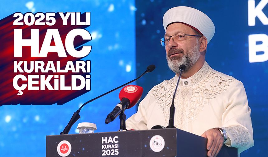 2025 Yılı hac kuraları çekildi