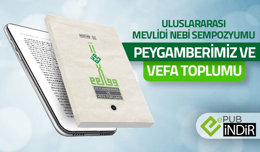 Uluslararası Mevlid-i Nebi Sempozyumu: Peygamberimiz ve Vefa Toplumu - eKitap