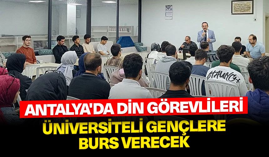 Antalya'da din görevlileri, üniversiteli gençlere burs verecek