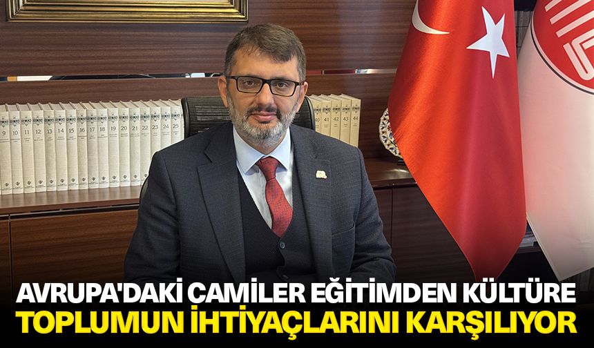 Avrupa'daki camiler eğitimden kültüre toplumun ihtiyaçlarını karşılıyor