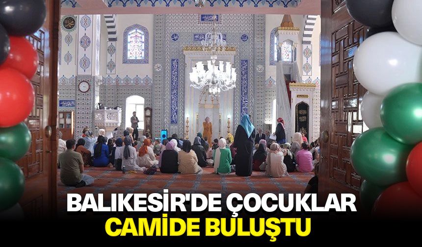 Balıkesir'de çocuklar camide buluştu