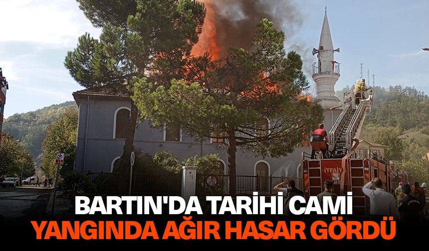 Bartın'da tarihi cami yangında ağır hasar gördü