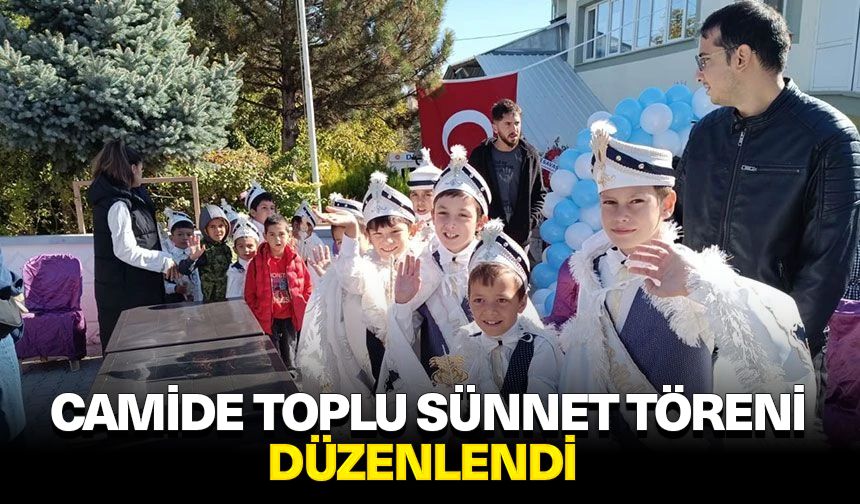 Camide toplu sünnet töreni düzenlendi