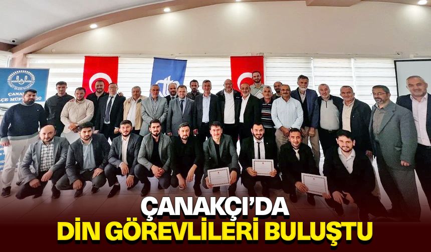 Çanakçı’da din görevlileri buluştu