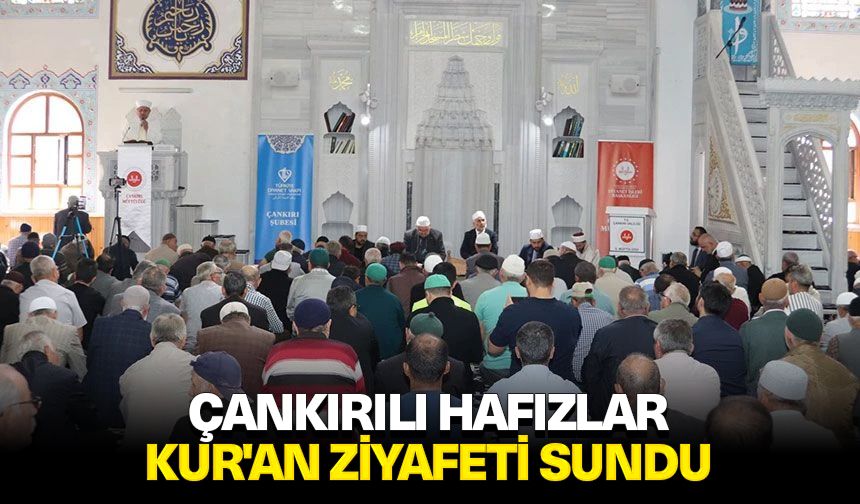 Çankırılı hafızlar Kur'an ziyafeti sundu