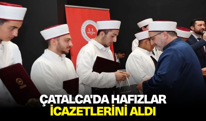 Çatalca'da hafızlar icazetlerini aldı