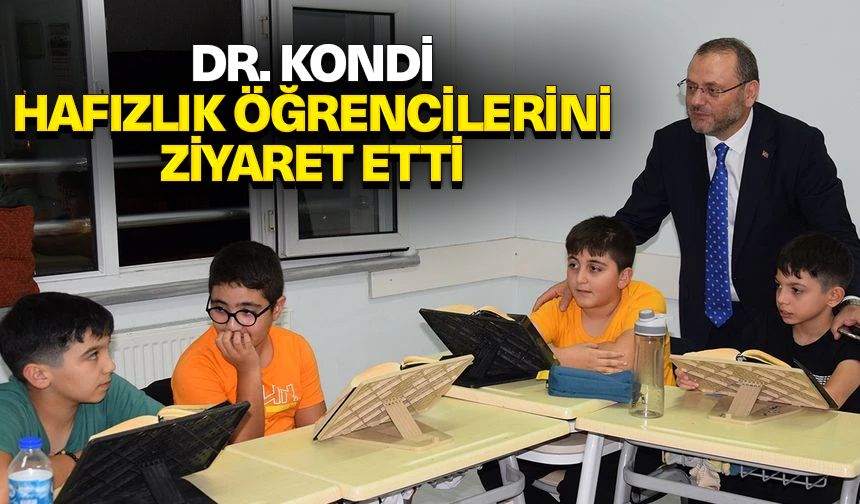 Dr. Kondi, hafızlık öğrencilerini ziyaret etti