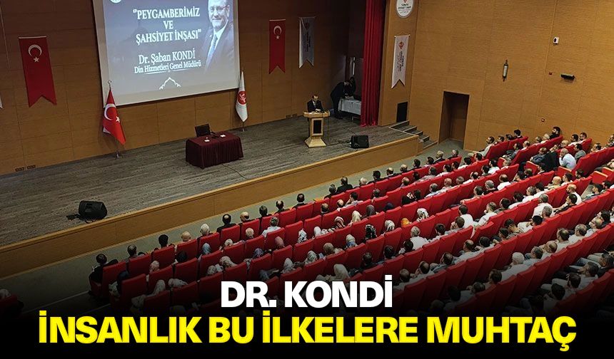 Dr. Kondi: İnsanlık bu ilkelere muhtaç