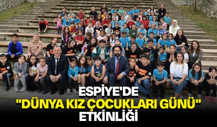 Espiye'de "Dünya Kız Çocukları Günü" etkinliği