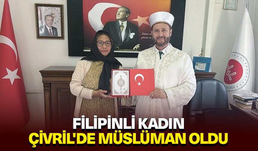 Filipinli kadın Çivril'de Müslüman oldu