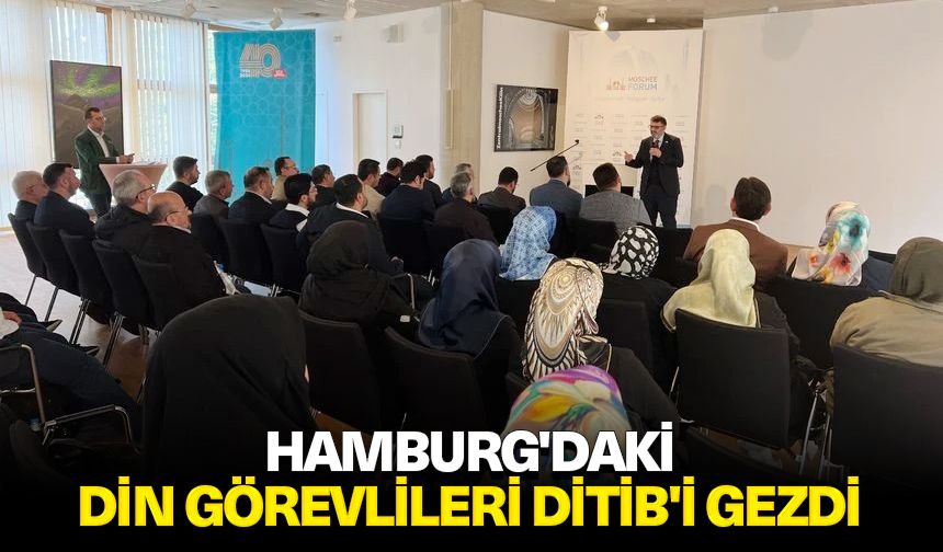 Hamburg'daki din görevlileri DİTİB'i gezdi