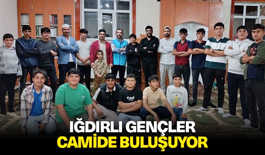 Iğdırlı gençler camide buluşuyor