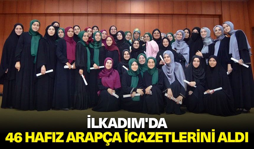 İlkadım'da 46 Hafız Arapça icazetlerini aldı