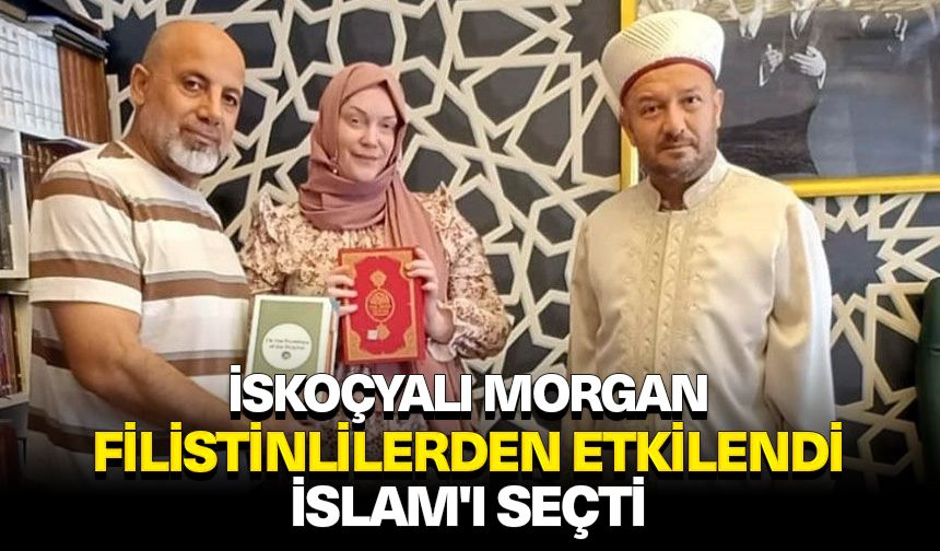 İskoçyalı Morgan, Filistinlilerden etkilendi İslam'ı seçti