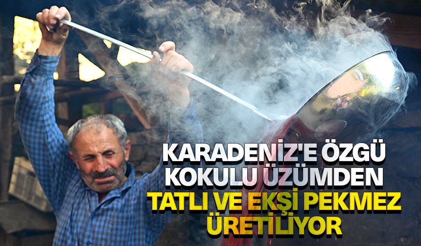 Karadeniz'e özgü kokulu üzümden tatlı ve ekşi pekmez üretiliyor