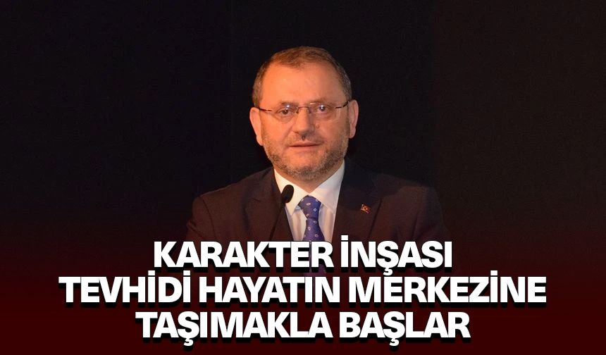 Dr. Kondi: Karakter inşası, tevhidi hayatın merkezine taşımakla başlar