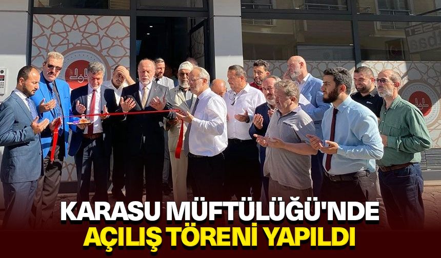 Karasu Müftülüğü'nde açılış töreni yapıldı