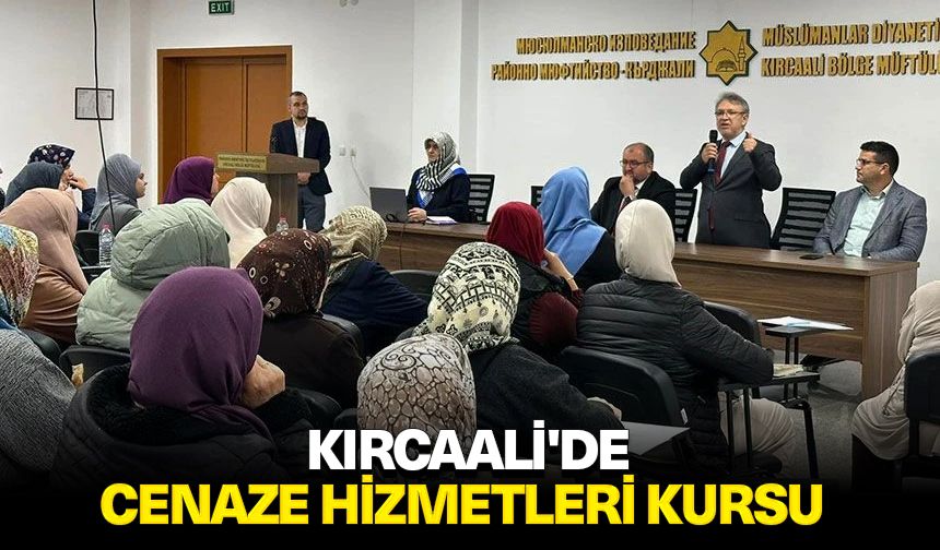 Kırcaali'de cenaze hizmetleri kursu