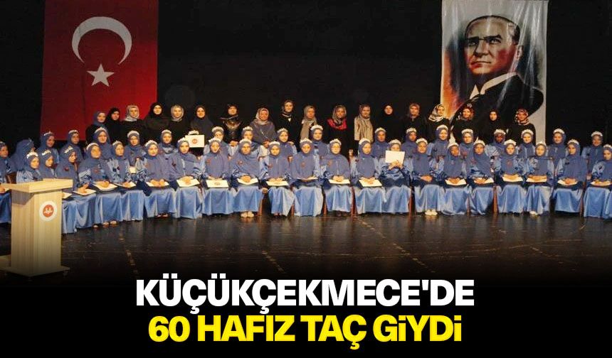 Küçükçekmece'de 60 hafız taç giydi